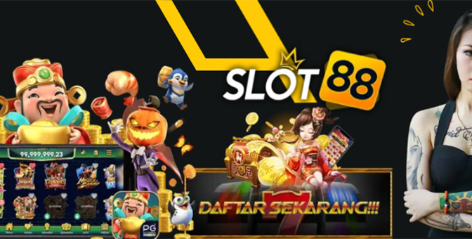 Keuntungan Pilih Situs Slot Online Slot88 Gacor