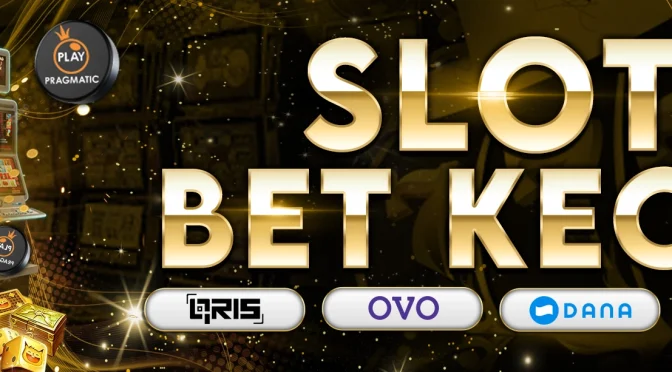 Kiat Bermain Game Slot Bet Kecil 100 Rupiah Gacor Pragmatic Play